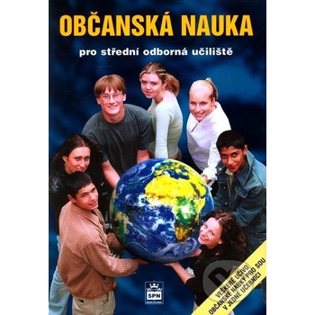 Občanská nauka pro střední odborná učiliště - veškeré učivo občanské nauky pro SOU v jedné učebnici - Vladislav Dudák