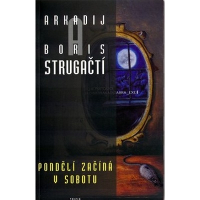 Pondělí začíná v sobotu - Arkadij Strugačtí, Boris