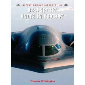B-2a Spirit Units in Combat | Thomas Withington (ISBN: 9781841769936)