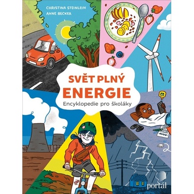 Svět plný energie - Encyklopedie pro školáky - Steinlein Christina, Becker Anne – Zbozi.Blesk.cz