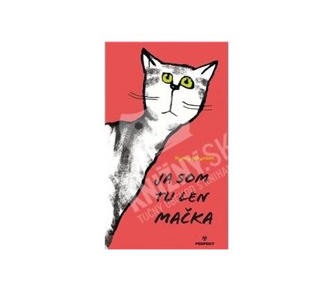Ja som tu len mačka