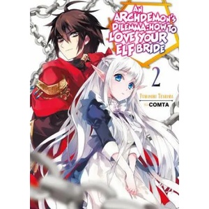 Archdemon's Dilemma: How to Love Your Elf Bride: Volume 2 | Fuminori Teshima, Comta, Hikoki (2019)