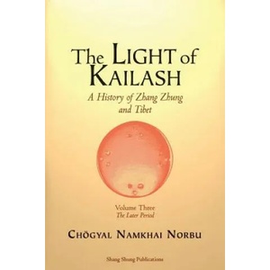 Light of Kailash. A History of Zhang Zhung and Tibet | Chögyal Namkhai Norbu, Nancy Simmons (ISBN: 9788878341456)