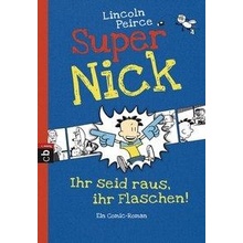 Super Nick 02 - Ihr seid raus, ihr Flaschen! Peirce LincolnPaperback