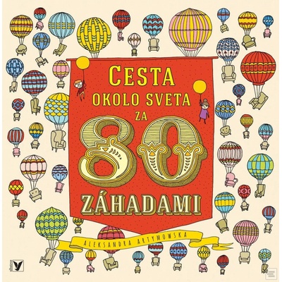 Cesta okolo sveta za 80 záhadami - Aleksandra Artymowska