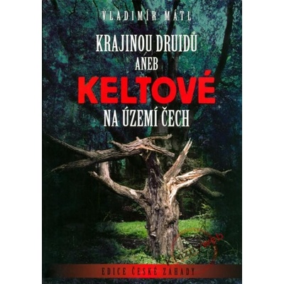 Krajinou druidů aneb Keltové na území Čech