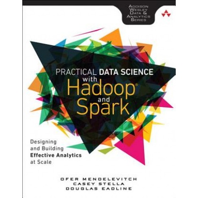 Practical Data Science with Hadoop and Spark (Doug Eadline)(Brožovaná)