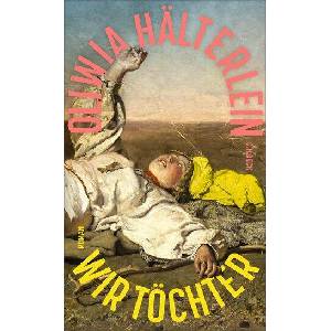 Wir Töchter | Oliwia Hälterlein (ISBN: 9783406843372)