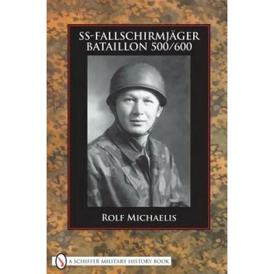 Ss Fallschirmjager Bataillon 500 600 | Rolf Michaelis