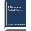 Desolation Called Peace