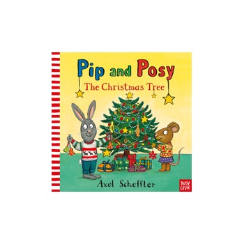 Pip and Posy: The Christmas Tree - Axel Scheffler
