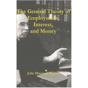The General Theory of Employment, Interest, and Money | John Maynard Keynes (ISBN: 9781774642054)