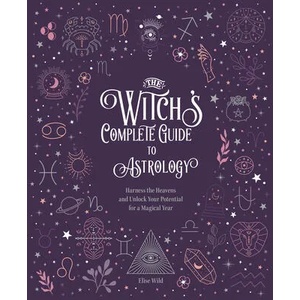 Witch's Complete Guide to Astrology | Wild, Elsie (ISBN: 9780785840800)