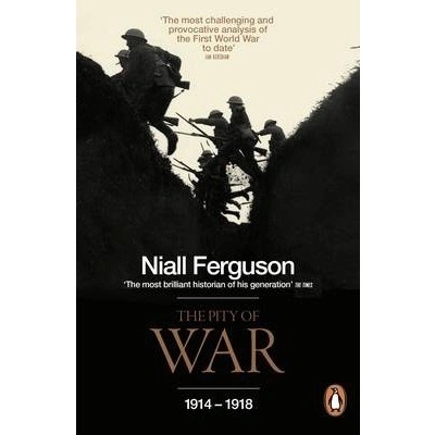The Pity of War - Niall Ferguson