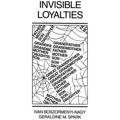 Invisible Loyalties | Ivan Boszormenyi-Nagy