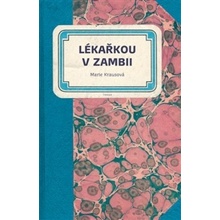 Lékařkou v Zambii - Marie Krausová