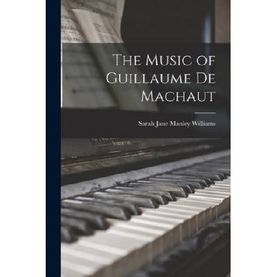 The Music of Guillaume De Machaut