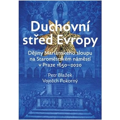 Duchovní střed Evropy - Blažek, Petr,Pokorný, Vojtěch, Vázaná