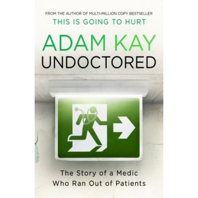 Undoctored - Adam Kay