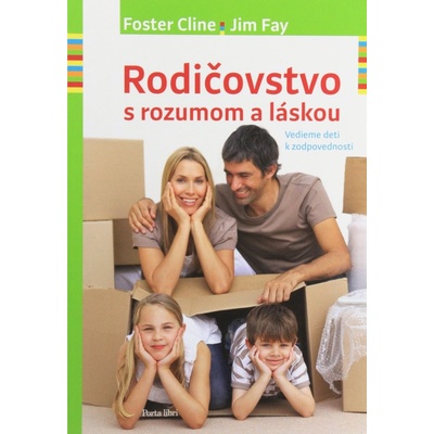Rodičovstvo s rozumom a láskou - Foster Cline, Jim Fay