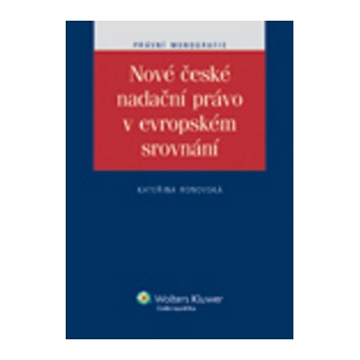 Nové české nadační právo v evropském srovnání - Kateřina Ronovská