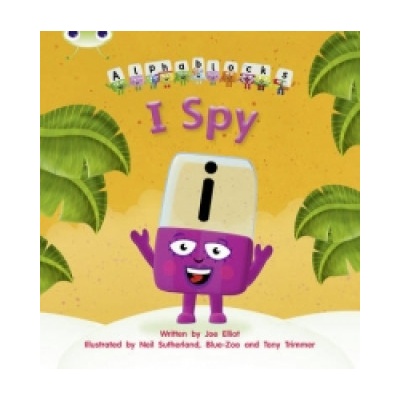 Bug Club Phonics Alphablocks Year 1 Phase 5 Set 16 I Spy | Joe Elliot