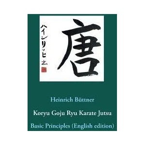 Koryu Goju Ryu Karate Jutsu | Heinrich Buttner (ISBN: 9783752821826)