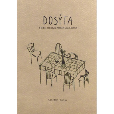 Dosýta. O jedle, Ježišovi a hľadaní uspokojenia