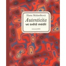 Knihy Autenticita ve světě médií: televizní příběh - Hana Malaníková