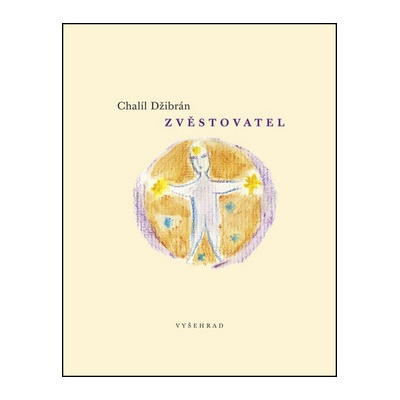 Zvěstovatel - Chalíl Džibrán