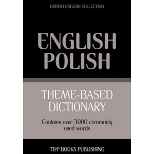 Theme-based dictionary British English-Polish - 3000 words | Andrey Taranov (ISBN: 9781784002084)
