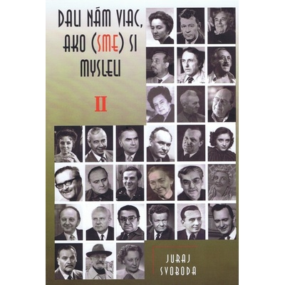 Dali nám viac, ako - sme si mylseli II. - Juraj Svoboda