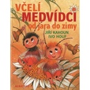 Včelí medvídci od jara do zimy - Jiří Kahoun, Petr Skoumal, Zdeněk Svěrák, Vázaná