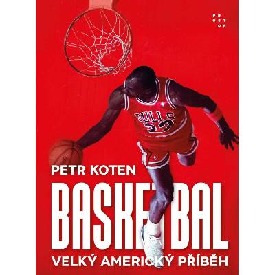 Basketbal - Velký americký příběh - Koten Petr