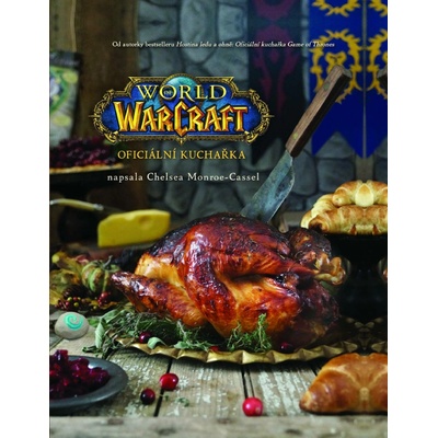 World of Warcraft Oficiální kuchařka (Chelsea Monroe-Cassel)