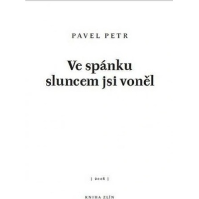 Ve spánku sluncem jsi voněl - Pavel Petr