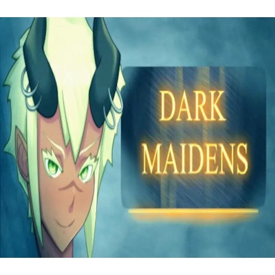 Dark Maidens