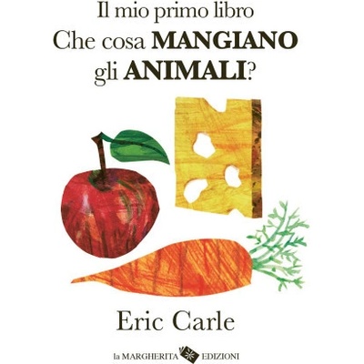 mio primo libro. Che cosa mangiano gli animali?