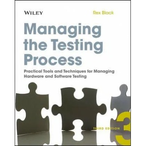 Managing the Testing Process - Practical Tools and Techniques for Managing Hardware and Software Testing 3e +Website | Black (ISBN: 9780470404157)
