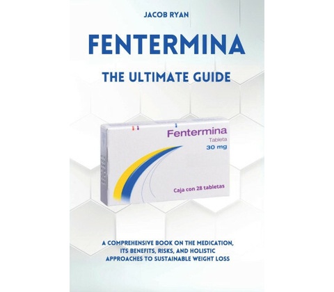 FENTERMINA - The Ultimate Guide Book