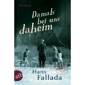 Damals bei uns daheim | Hans Fallada (2011)