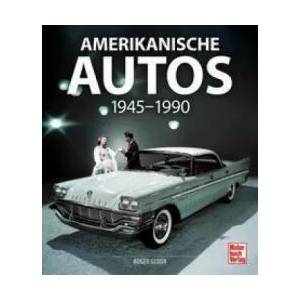 Amerikanische Autos 1945-1990 | Roger Gloor (ISBN: 9783613043657)