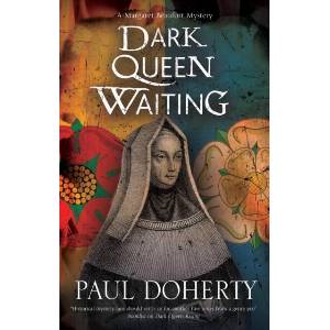 Dark Queen Waiting | Paul Doherty (ISBN: 9781780296562)