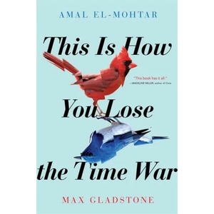 This is How You Lose the Time War (ISBN: 9781529405231)