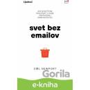Svet bez e-mailov - Cal Newport