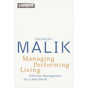 Managing Performing Living | Fredmund Malik, Jutta Scherer (ISBN: 9783593502632)