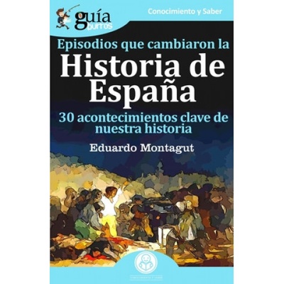 Episodios que cambiaron la Historia de España