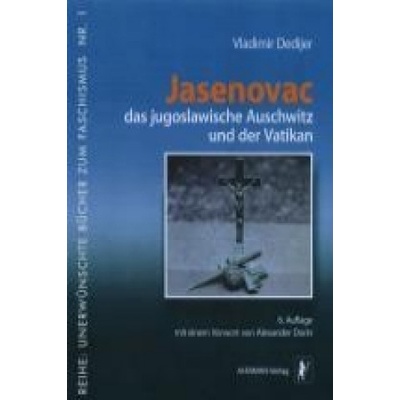 Jasenovac, das jugoslawische Auschwitz und der Vatikan | Vladimir Dedijer, Gottfried Niemietz, Durdica Durkovic
