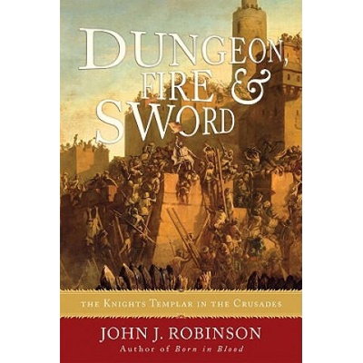 Dungeon, Fire and Sword | John J. Robinson