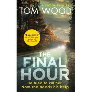 Final Hour | Tom Wood (ISBN: 9780751565676)